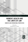 Women's Health and the Limits of Law : Domestic and International Perspectives - Book