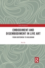 Embodiment and Disembodiment in Live Art : From Grotowski to Hologram - Book