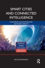 Smart Cities and Connected Intelligence : Platforms, Ecosystems and Network Effects - Book
