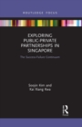 Exploring Public-Private Partnerships in Singapore : The Success-Failure Continuum - Book