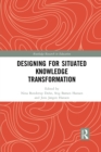 Designing for Situated Knowledge Transformation - Book
