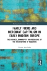 Family Firms and Merchant Capitalism in Early Modern Europe : The Business, Bankruptcy and Resilience of the Hochstetters of Augsburg - Book
