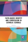 Faith-based Identity and Curriculum in Catholic Schools - Book