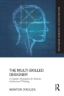 The Multi-Skilled Designer : A Cognitive Foundation for Inclusive Architectural Thinking - Book