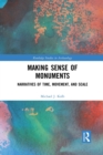 Making Sense of Monuments : Narratives of Time, Movement, and Scale - Book