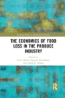 The Economics of Food Loss in the Produce Industry - Book