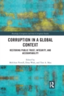 Corruption in a Global Context : Restoring Public Trust, Integrity, and Accountability - Book