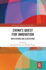 China's Quest for Innovation : Institutions and Ecosystems - Book
