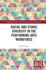 Racial and Ethnic Diversity in the Performing Arts Workforce - Book