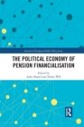 The Political Economy of Pension Financialisation - Book
