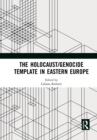 The Holocaust/Genocide Template in Eastern Europe - Book