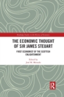 The Economic Thought of Sir James Steuart : First Economist of the Scottish Enlightenment - Book