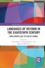 Languages of Reform in the Eighteenth Century : When Europe Lost Its Fear of Change - Book