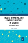 Music, Branding and Consumer Culture in Church : Hillsong in Focus - Book