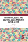 Resources, Social and Cultural Sustainabilities in the Arctic - Book