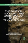 The Political Sociology and Anthropology of Evil: Tricksterology - Book