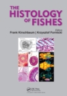 The Histology of Fishes - Book