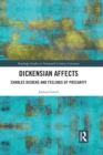 Dickensian Affects : Charles Dickens and Feelings of Precarity - Book