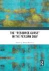 The “Resource Curse” in the Persian Gulf - Book