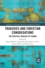 Tragedies and Christian Congregations : The Practical Theology of Trauma - Book