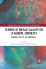 Terrorist Deradicalisation in Global Contexts : Success, Failure and Continuity - Book