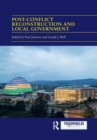 Post-conflict Reconstruction and Local Government - Book