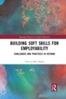 Building Soft Skills for Employability : Challenges and Practices in Vietnam - Book