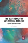 The Death Penalty in Late-Medieval Catalonia : Evidence and Significations - Book