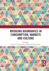 Bridging Boundaries in Consumption, Markets and Culture - Book