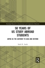 50 Years of US Study Abroad Students : Japan as the Gateway to Asia and Beyond - Book