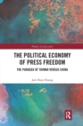 The Political Economy of Press Freedom : The Paradox of Taiwan versus China - Book