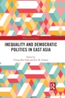 Inequality and Democratic Politics in East Asia - Book