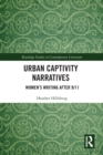 Urban Captivity Narratives : Women’s Writing After 9/11 - Book