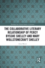 The Collaborative Literary Relationship of Percy Bysshe Shelley and Mary Wollstonecraft Shelley - Book
