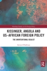 Kissinger, Angola and US-African Foreign Policy : The Unintentional Realist - Book