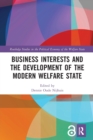 Business Interests and the Development of the Modern Welfare State - Book