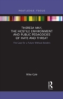 Theresa May, The Hostile Environment and Public Pedagogies of Hate and Threat : The Case for a Future Without Borders - Book