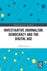 Investigative Journalism, Democracy and the Digital Age - Book