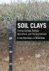 Soil Clays : Linking Geology, Biology, Agriculture, and the Environment - Book