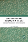 Lord Salisbury and Nationality in the East : Viewing Imperialism in its Proper Perspective - Book