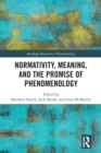 Normativity, Meaning, and the Promise of Phenomenology - Book