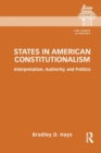 States in American Constitutionalism : Interpretation, Authority, and Politics - Book