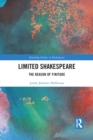 Limited Shakespeare : The Reason of Finitude - Book