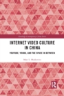 Internet Video Culture in China : YouTube, Youku, and the Space in Between - Book