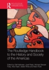 The Routledge Handbook to the History and Society of the Americas - Book