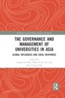 The Governance and Management of Universities in Asia : Global Influences and Local Responses - Book