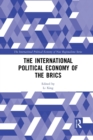 The International Political Economy of the BRICS - Book