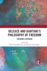Deleuze and Guattari's Philosophy of Freedom : Freedom's Refrains - Book