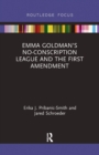 Emma Goldman's No-Conscription League and the First Amendment - Book