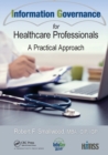 Information Governance for Healthcare Professionals : A Practical Approach - Book